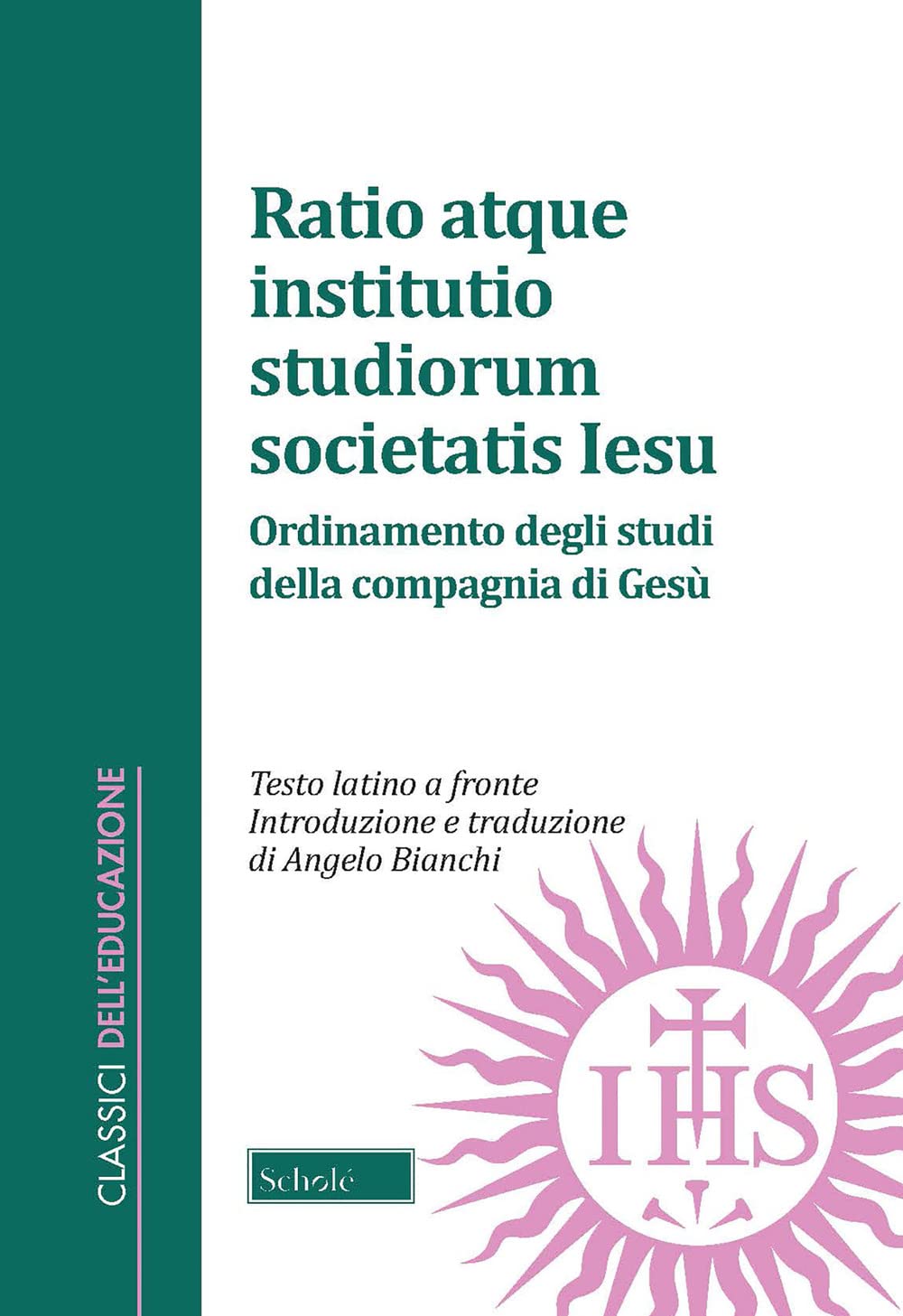 Ratio Atque Institutio Studiorum Societatis Iesus-Ordinamento Degli Studi Della Compagnia Di Gesù. Testo Latino A Fronte - 4