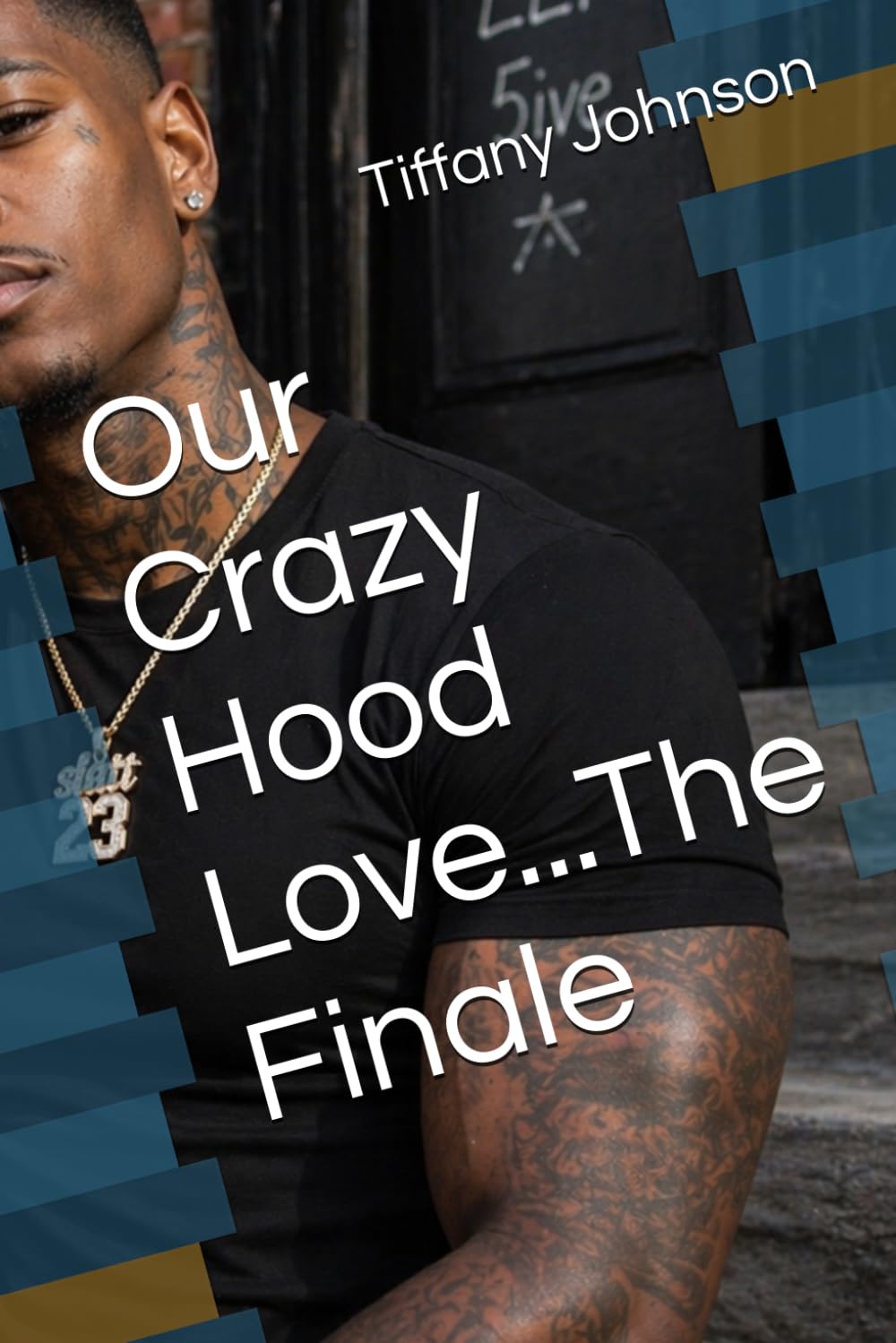 Our Crazy Hood Love...The Finale