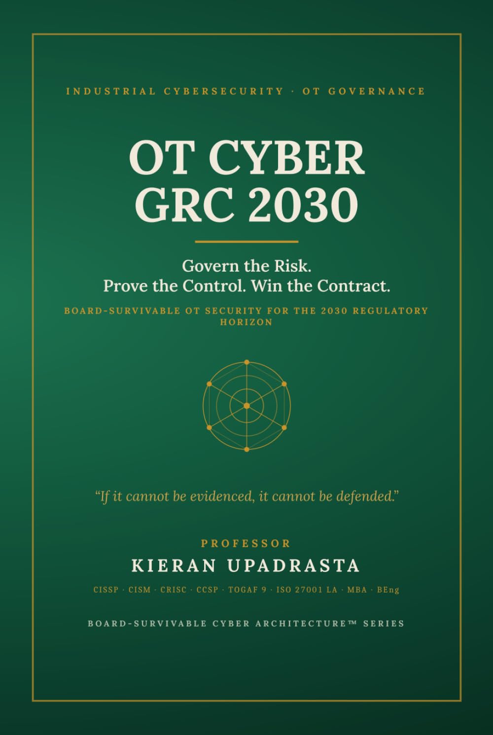 OT CYBER GRC 2030: The Board-Level Playbook for ICS, SCADA, OT Security, NIS2 & IEC 62443 Compliance, and Critical Infrastructure Resilience