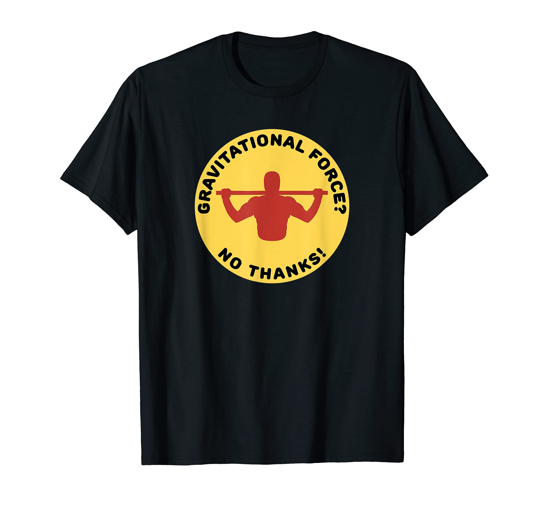 Gravitational Force? No Thanks! Calisthenics Pull-up T-Shirt