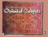 The Illustrated Buyer's Guide to Oriental Carpets (Schiffer Book for Collectors)