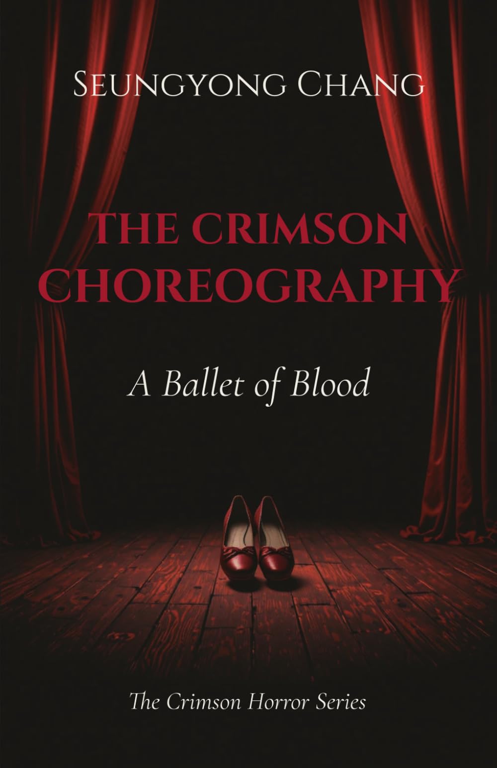 The Crimson Choreography: A Ballet of Blood (The Crimson Horror Series)