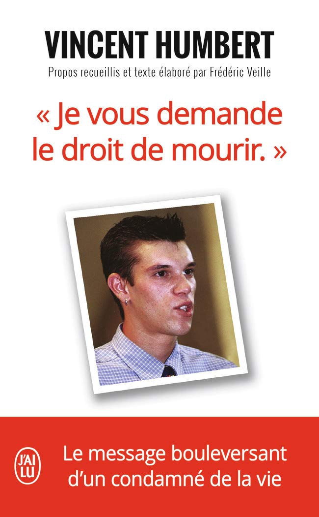 Je vous demande le droit de mourir Humbert, Vincent and Veille, Frédéric