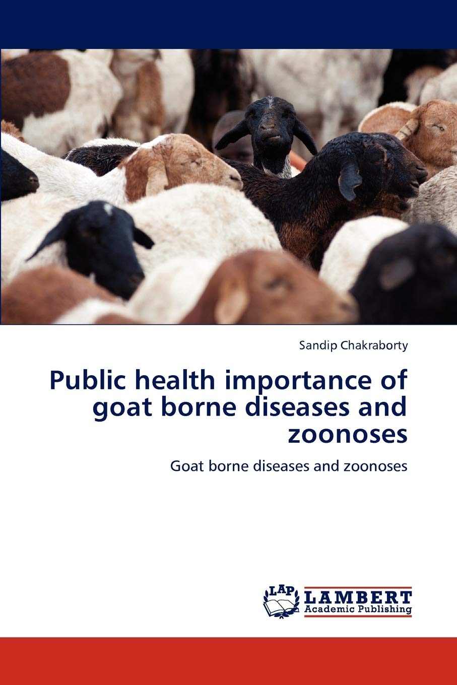 Public health importance of goat borne diseases and zoonoses: Goat borne diseases and zoonoses