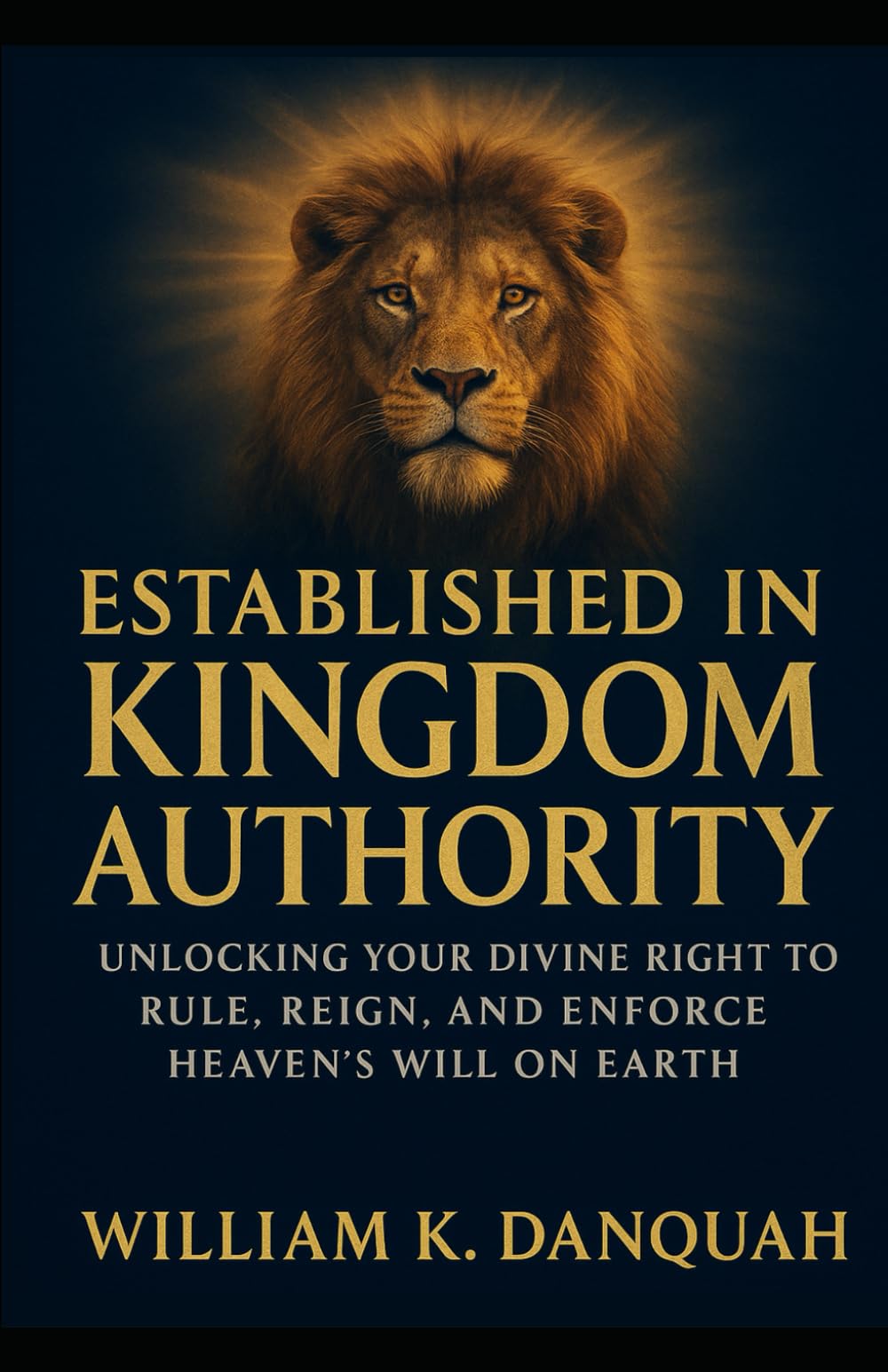 Established in Kingdom Authority: Unlcking Your Divine Right to Rule, Reign, and Enforce Heaven’s Rule on Earth