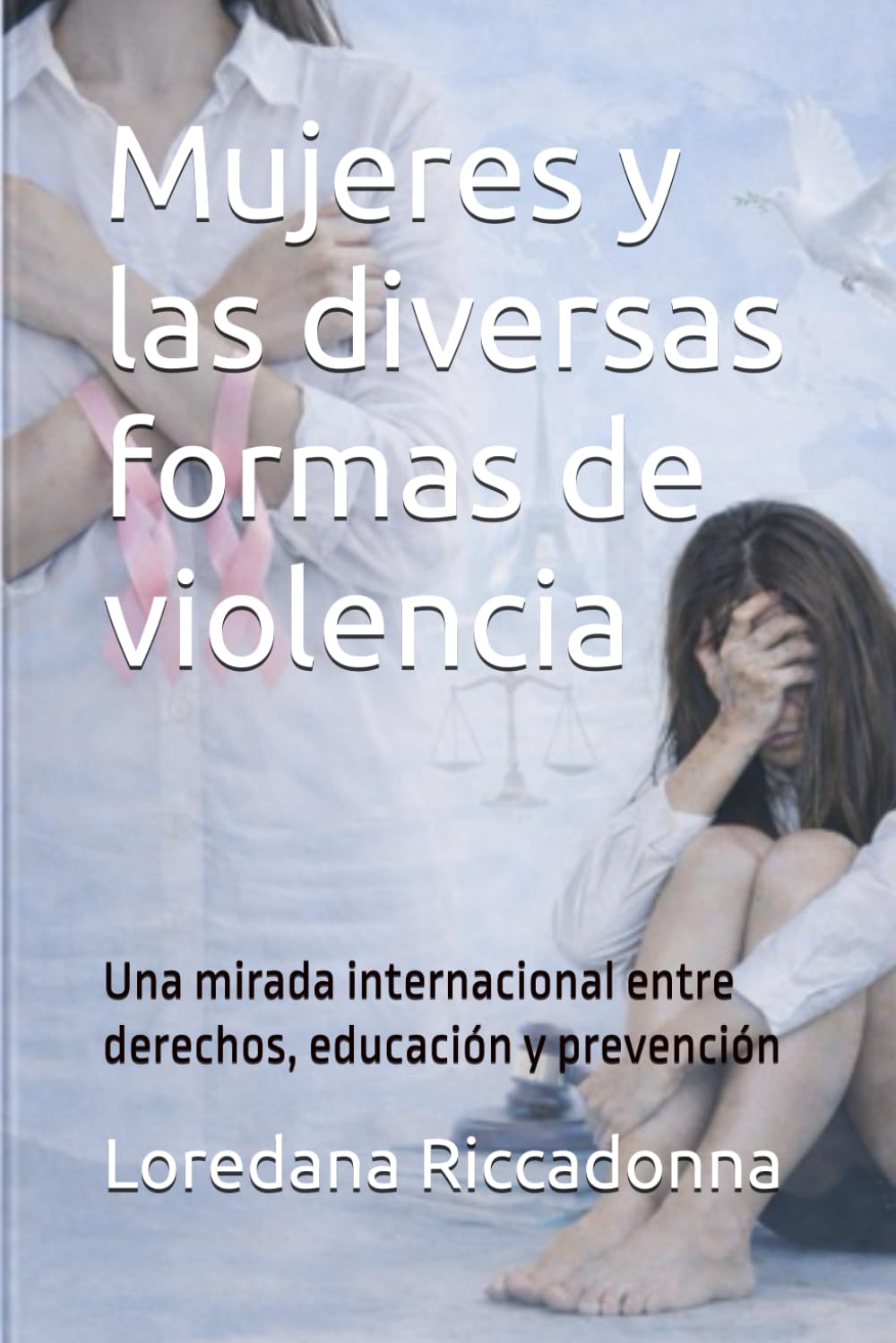 Mujeres y las diversas formas de violencia: Una mirada internacional entre derechos, educación y prevención