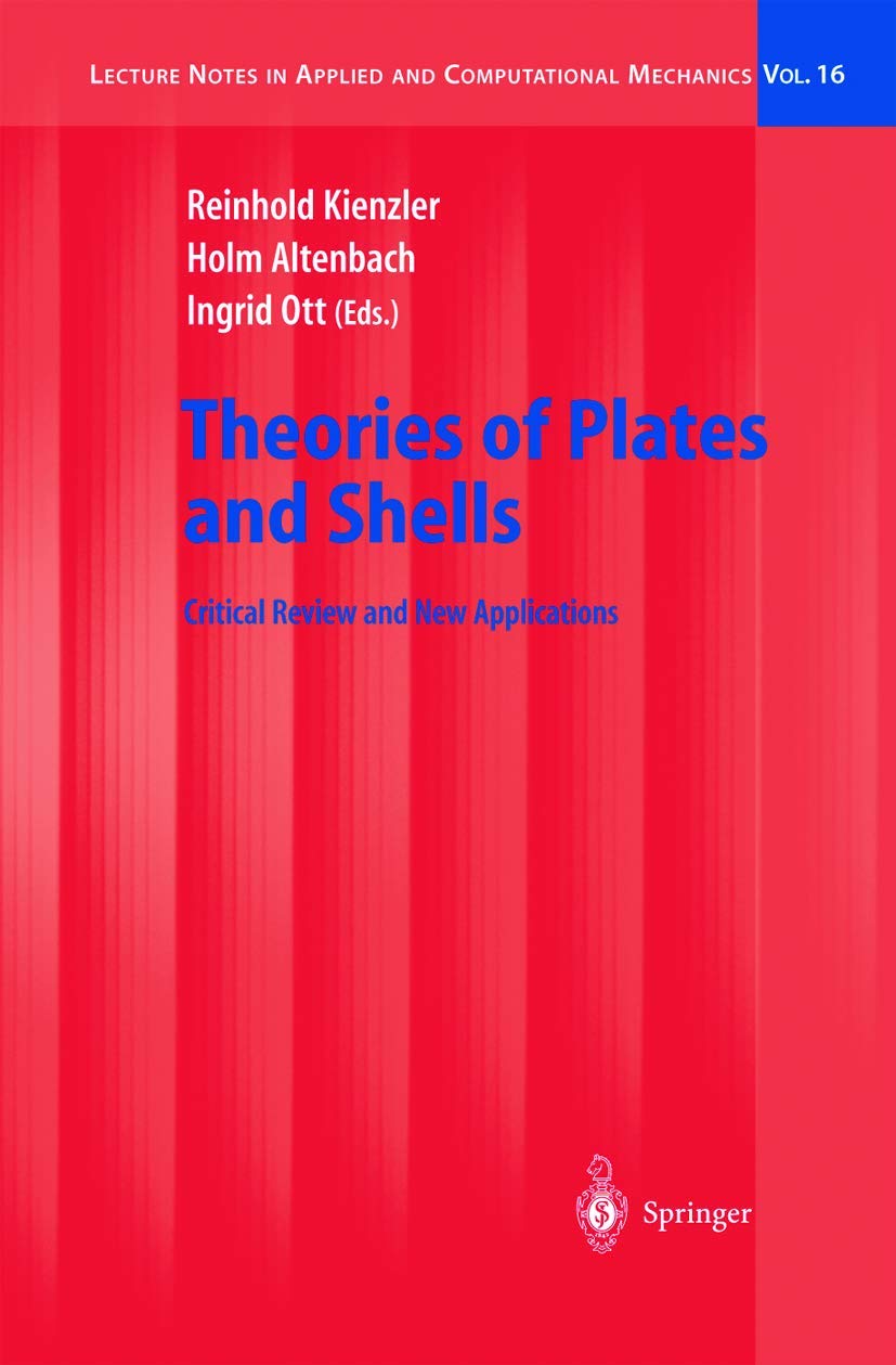 Theories of Plates and Shells: Critical Review and New
