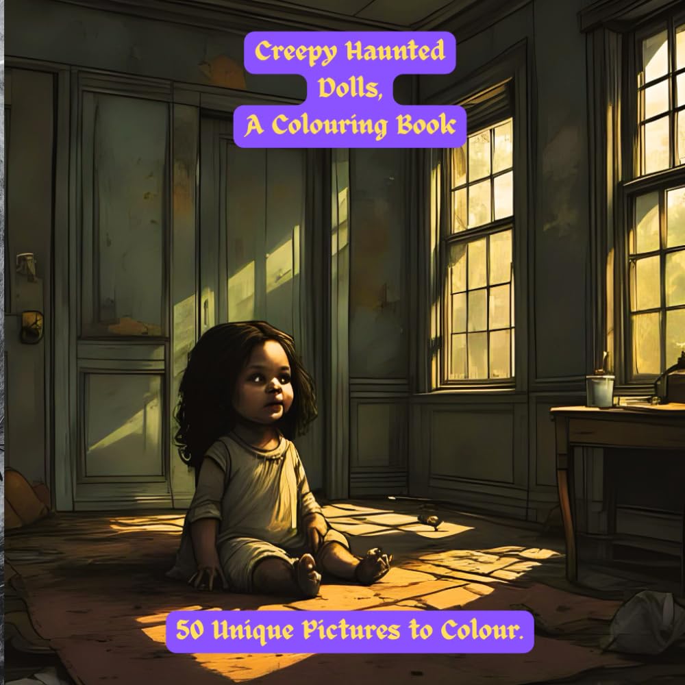Creepy Haunted Dolls: A Colouring Book