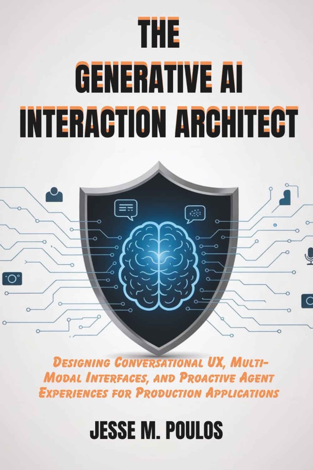 THE GENERATIVE AI INTERACTION ARCHITECT: Designing Conversational UX, Multi-Modal Interfaces, and Proactive Agent Experiences for Production Applications