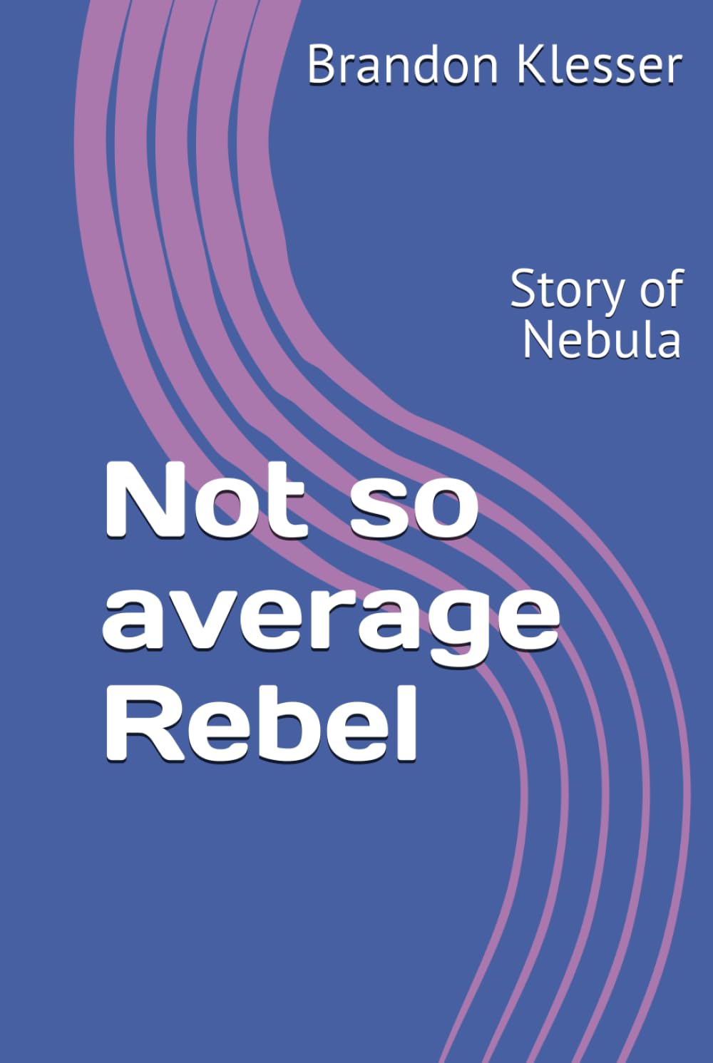Not so average Rebel: Story of Nebula (A (Not So ) Series)