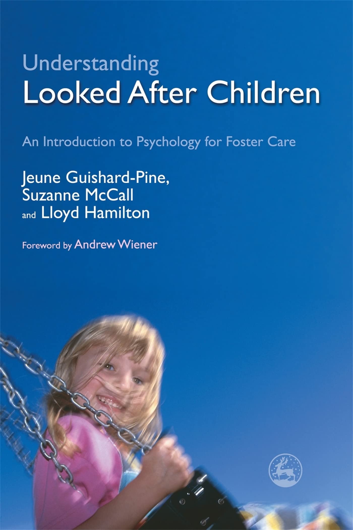 Understanding Looked After Children: An Introduction to Psychology for Foster C