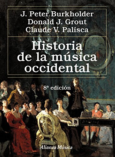 Historia de la música occidental: Octava edición (Alianza Música (Am)) Historia de la música occidental: Octava edición (Alianza Música (Am))