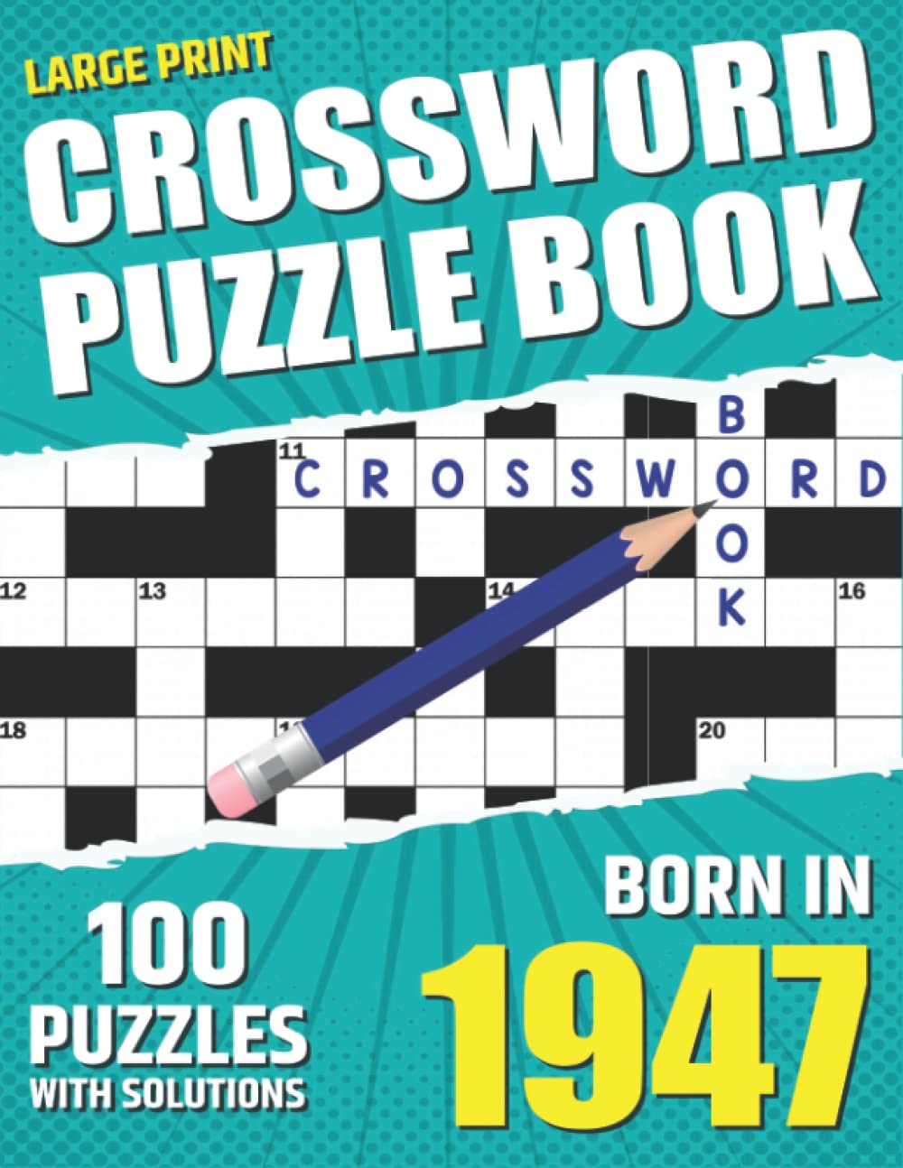 You Were Born In 1947: Crossword Puzzle Book: Large Print Challenging Brain Exercise With Puzzle Game for All Puzzle Lover With Solutions