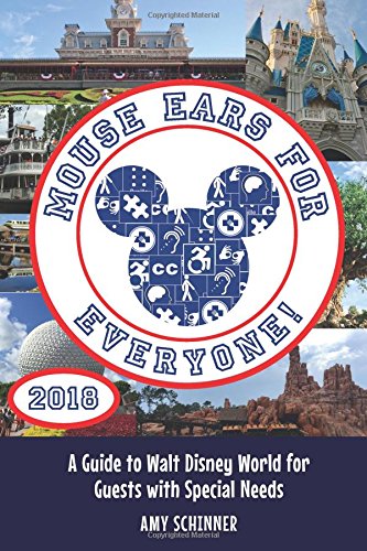 Mouse Ears for Everyone!: A Guide to Walt Disney World for Guests with Special Needs