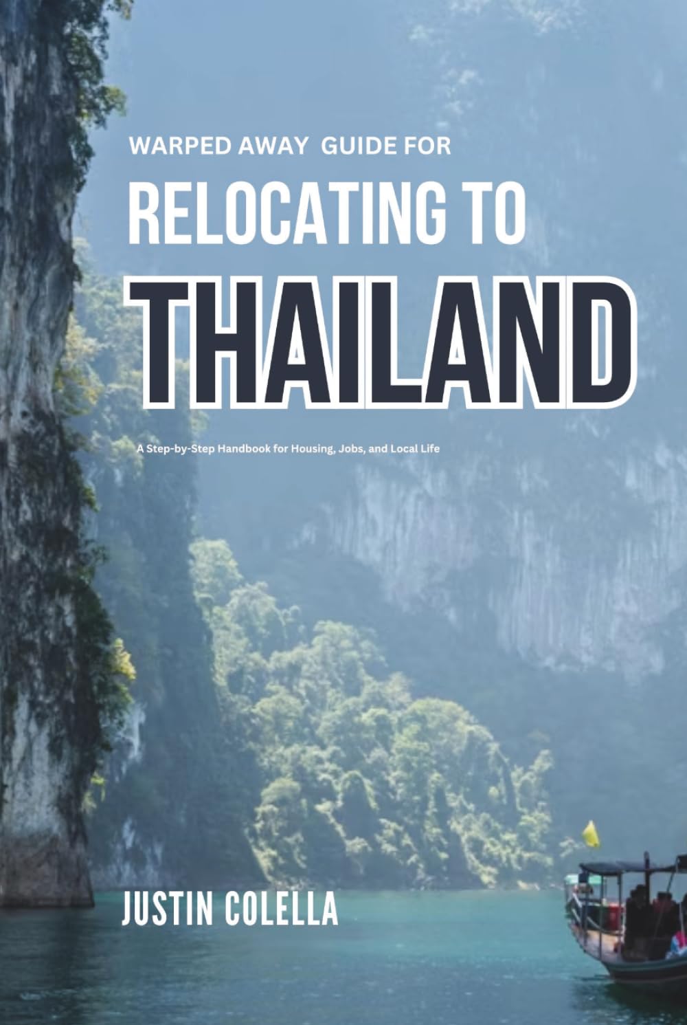 Warped Away Guide For Relocating to Thailand: What No One Tells You About Relocation — Until Now! (Relocate without Stress)