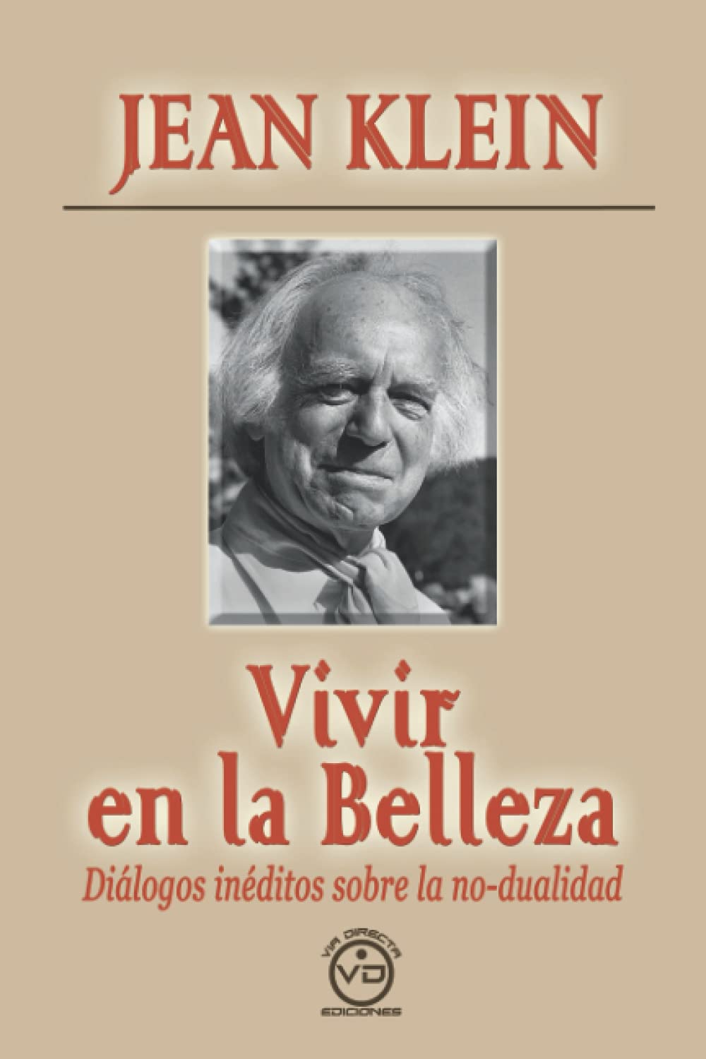 Vivir en la belleza: Dialogos inéditos sobre la no-dualidad (METAHISTORIA)