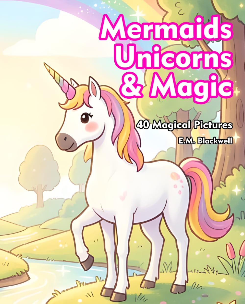 Mermaids, Unicorns, and Magic
