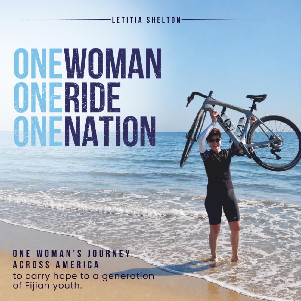 One Woman One Ride One Nation: One woman's journey across America to carry hope to a generation of Fijian youth.