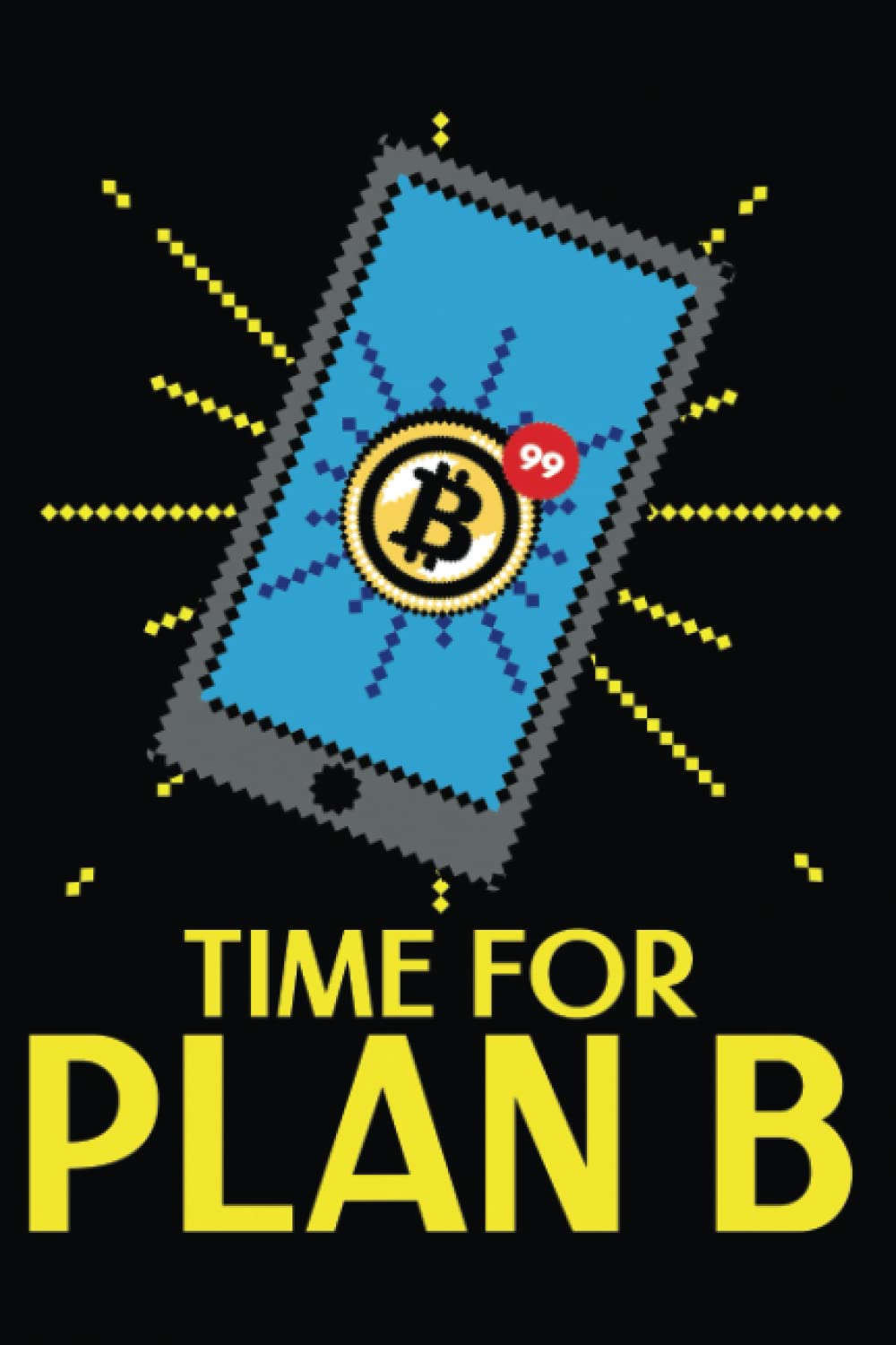 Time For Plan B Journal: Funny Cryptocurrency Lover Gift Notebook & Journal Diary Wide Ruled Paper