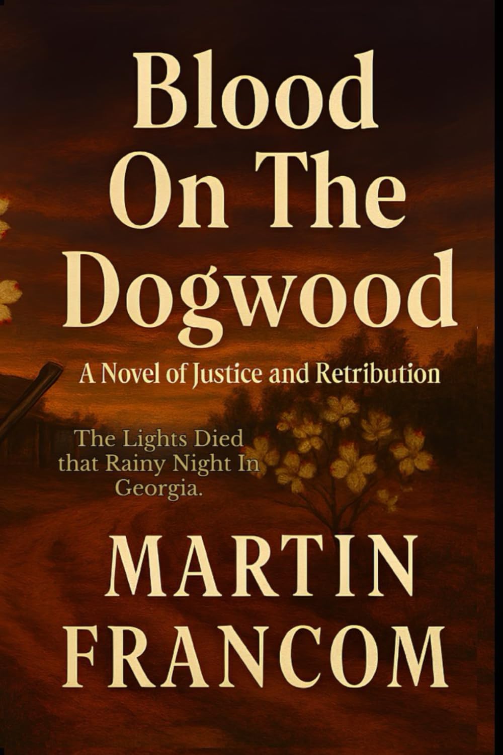 Blood On The Dogwood: A Novel of Justice and Retribution (Blood Stains)