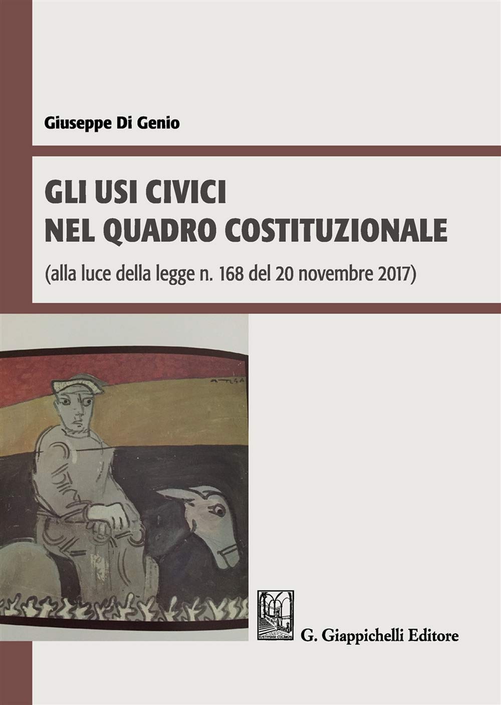 Gli Usi Civici Nel Quadro Costituzionale (Alla Luce Della Legge N. 168 Del 20 Novembre 2017) - 4
