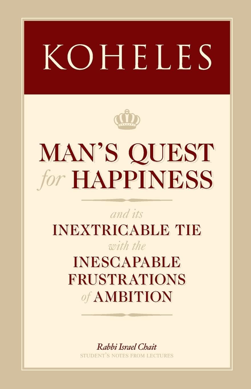 Koheles: Man’s Quest for Happiness Paperback – November 17, 2015