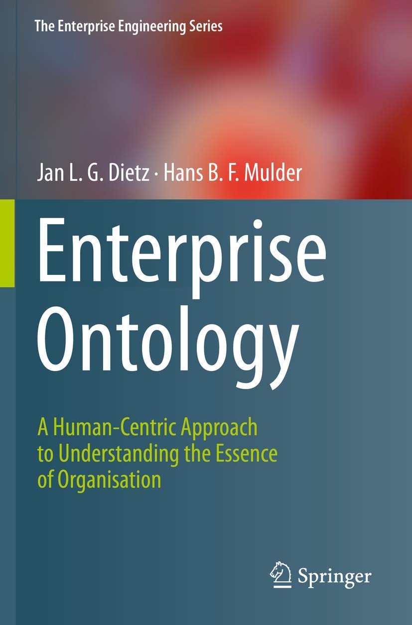Enterprise Ontology: A Human-Centric Approach to Understanding the Essence of Organisation