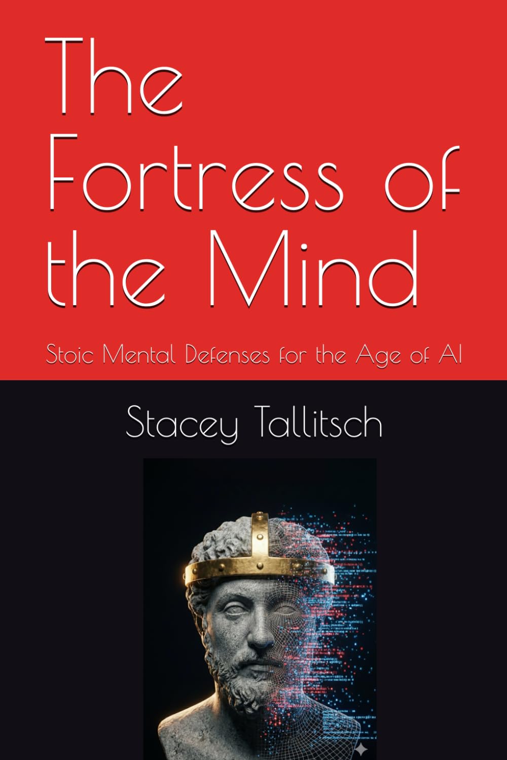 The Fortress of the Mind: Stoic Mental Defenses for the Age of AI