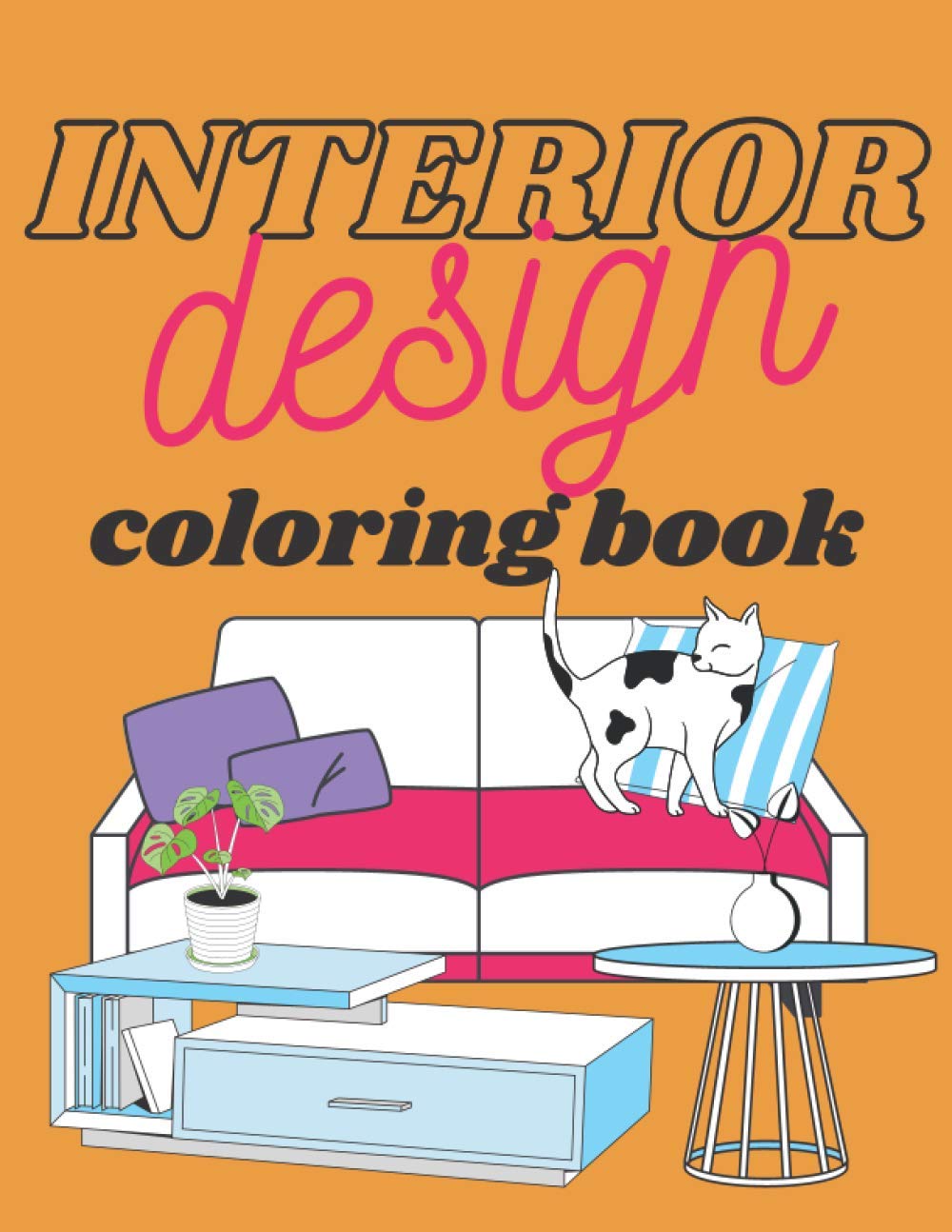 Interior Design Coloring Book: for Teens and Kids Home Decor For Fun and Relaxation Modern Architecture
