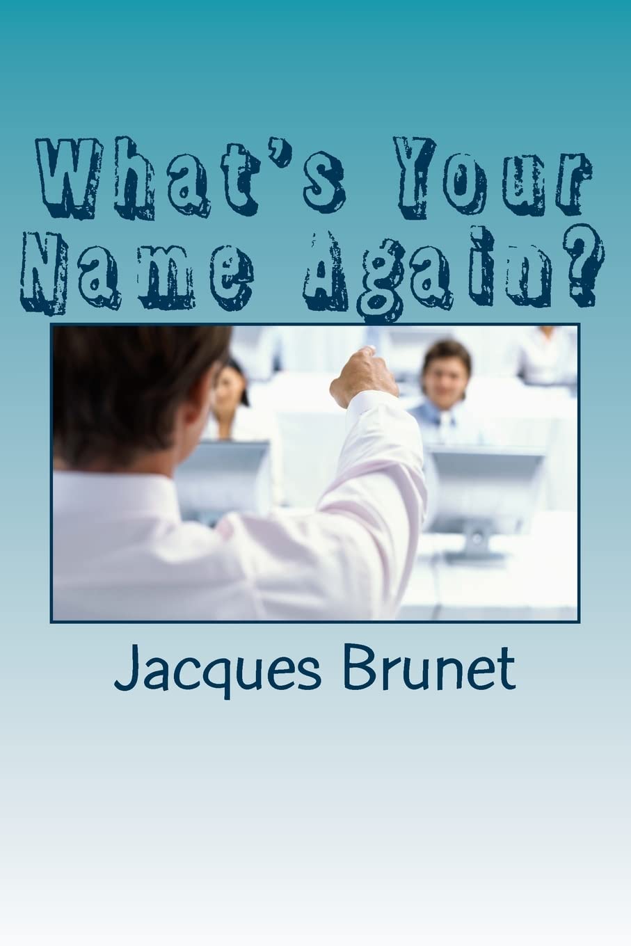 What's Your Name Again?: 35 Tips and tricks to help you remember names