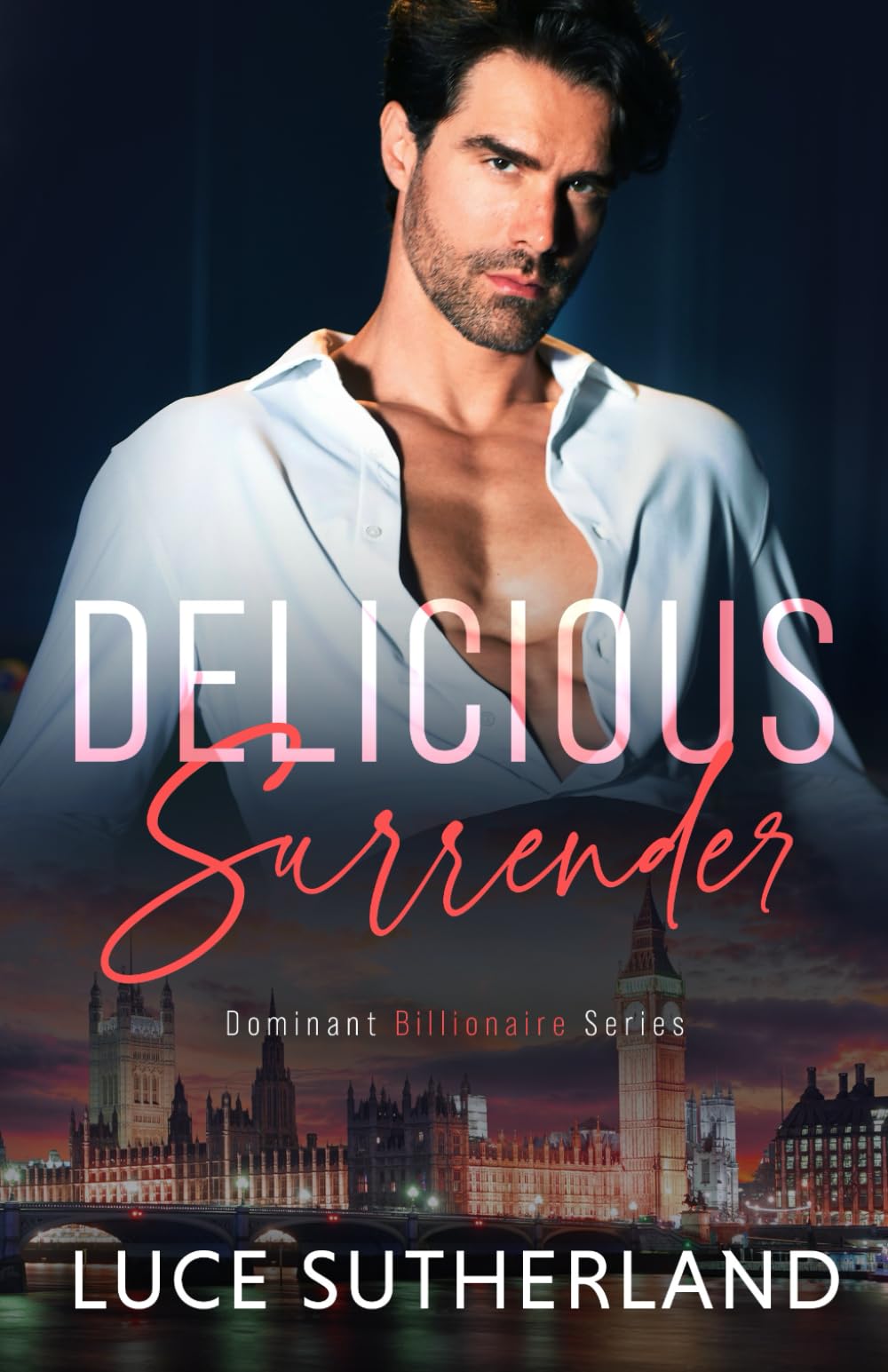 Delicious Surrender: A Steamy Grumpy Sunshine Romance: 1 (Dominant Billionaire Series)