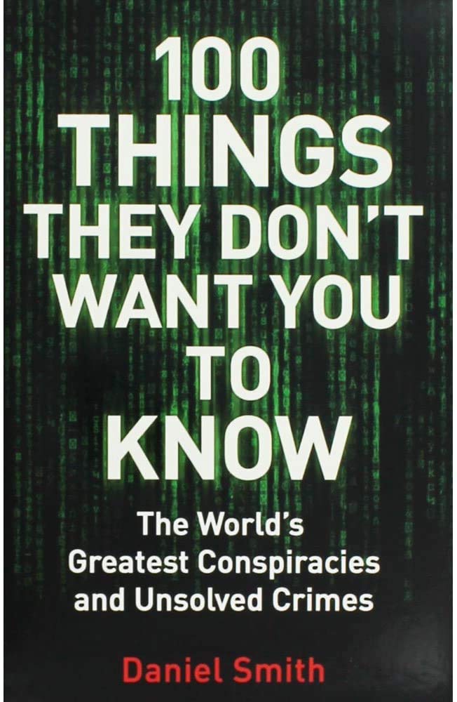 DANIEL SMITH 100 Things They Dont Want You To Know