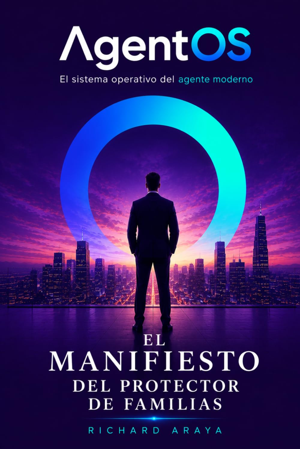 El Manifiesto: Del Protector de Familias (El Sistema Operativo del Agente Moderno)