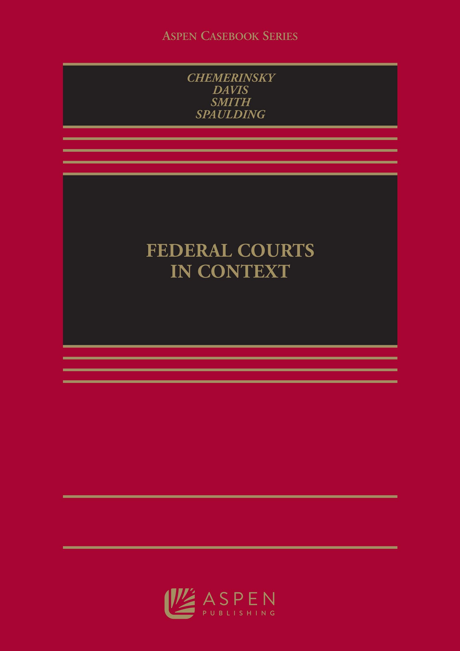 Federal Courts in Context (Aspen Casebook Series)