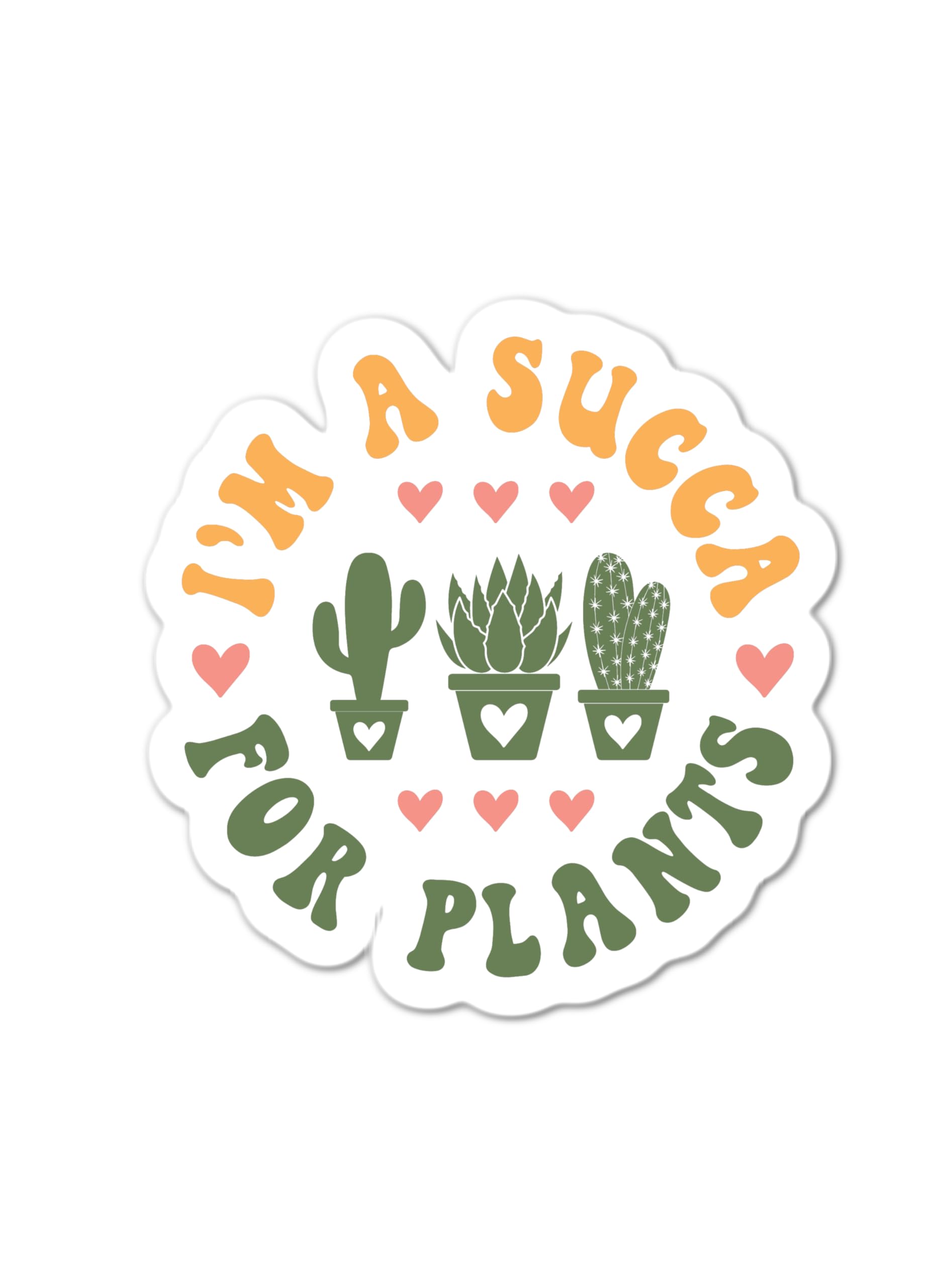 I'M A SUCCA FOR PLANTS cactus succulent sticker