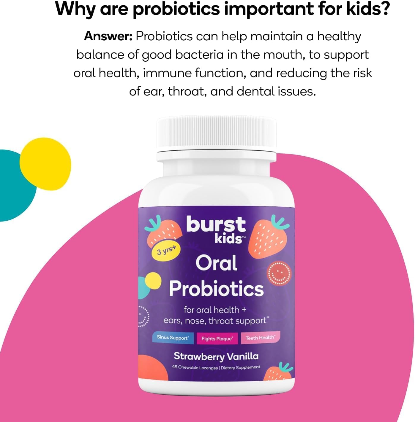 Burst Kids Probiotics (Strawberry Vanilla/45 Chewable Lozenges) | Dental Probiotics for Kids 3+ to Support Oral, Ear, Throat & Respiratory Health | 3 Billion CFUs | Safe Ingredients | Made in USA