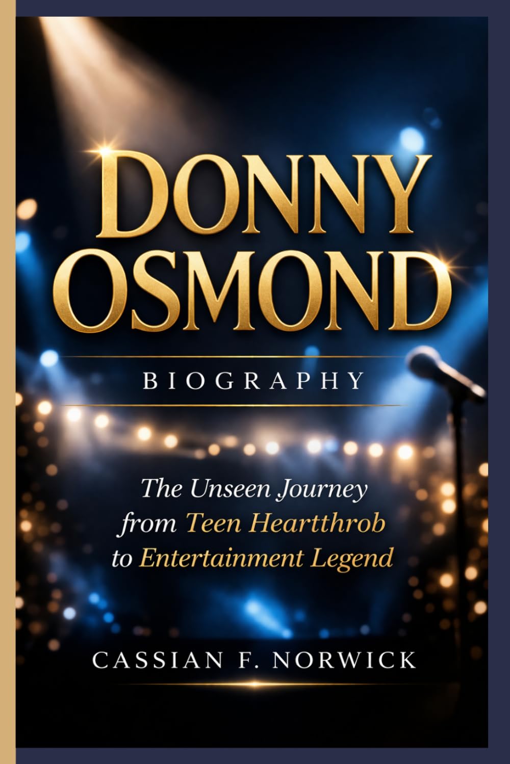 DONNY OSMOND BIOGRAPHY: The Unseen Journey from Teen Heartthrob to Entertainment Legend