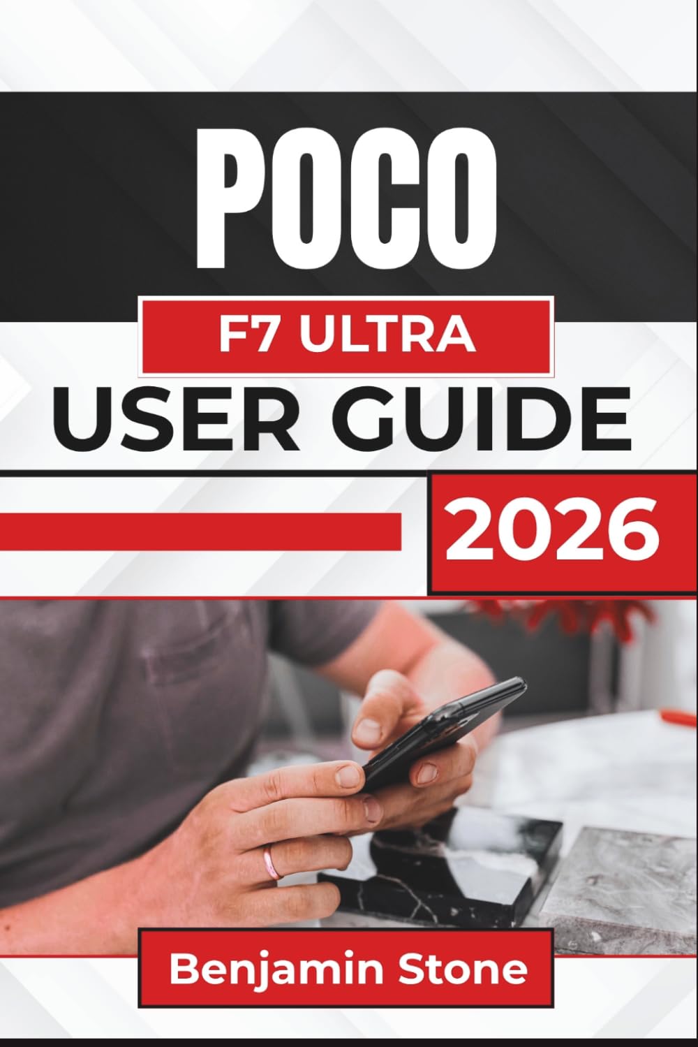 POCO F7 ULTRA USER GUIDE 2026: Setup, Navigation, Connectivity, Camera Use, Performance Care, and Essential Settings for Smooth and Confident Daily Use