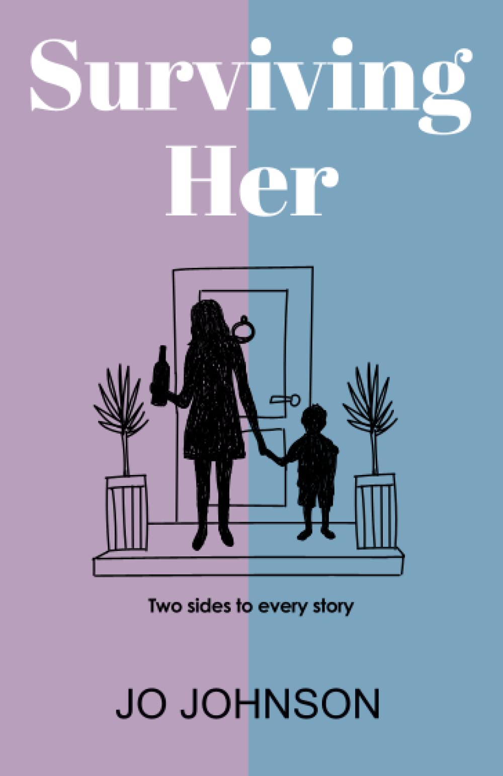 Surviving Her: A fast paced, dual narrative, domestic suspense novel