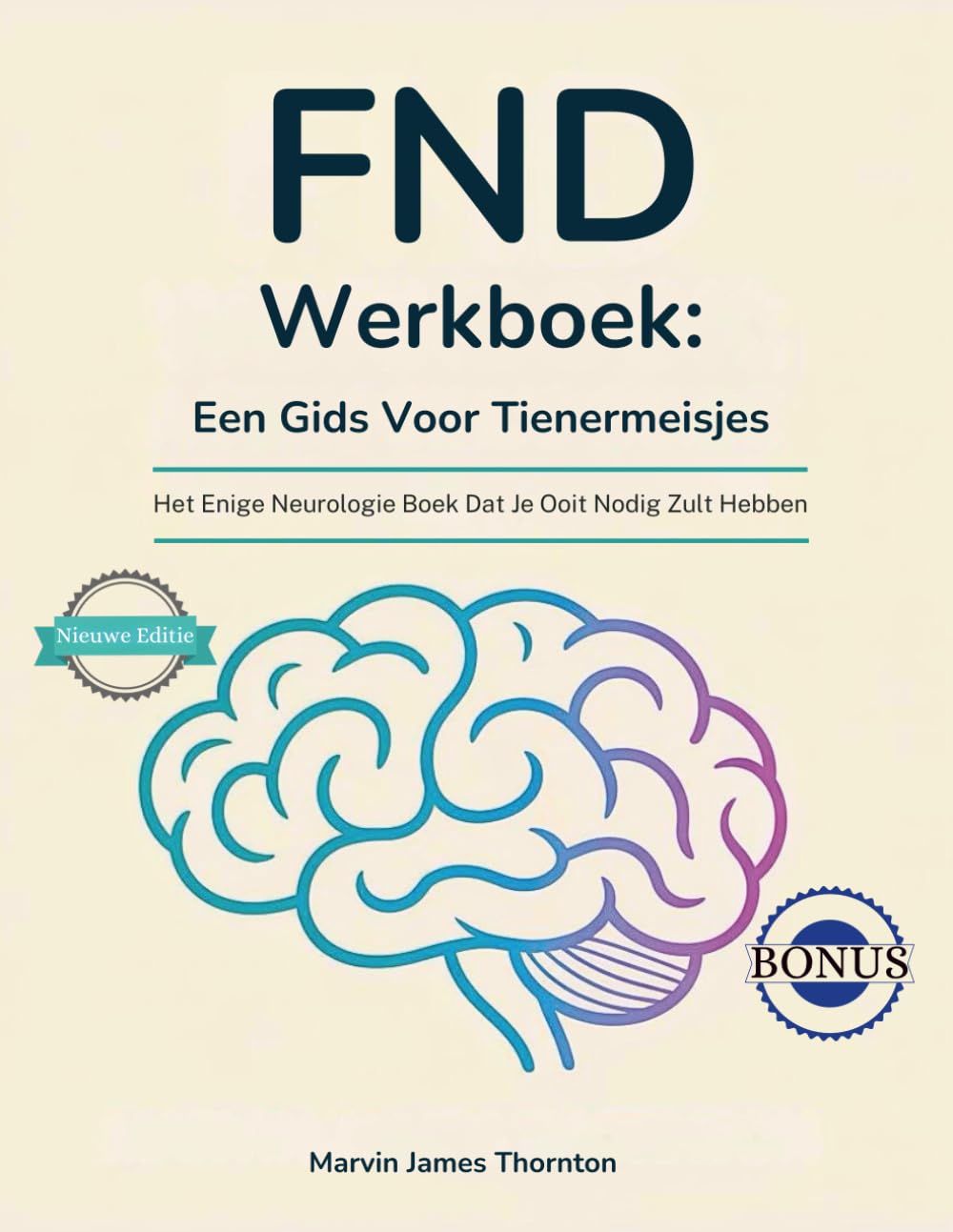 FND Werkboek: Een Gids Voor Tienermeisjes: Het Enige Neurologie Boek Dat Je Ooit Nodig Zult Hebben