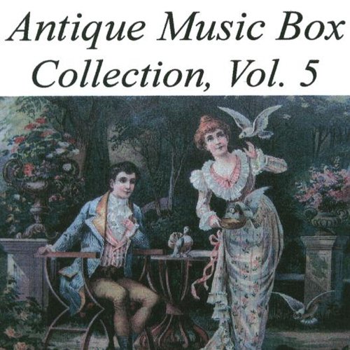 Antique Music Box Collection, Volume 5 Various Antique