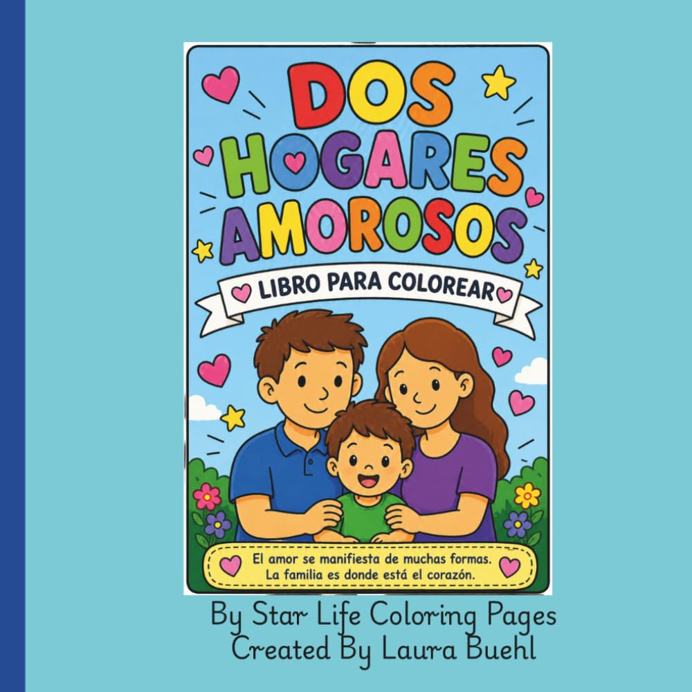Dos Hogares Amorosos: Un libro infantil sobre el amor, la familia y dos hogares felices.