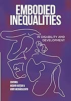Embodied Inequalities in Disability and Development