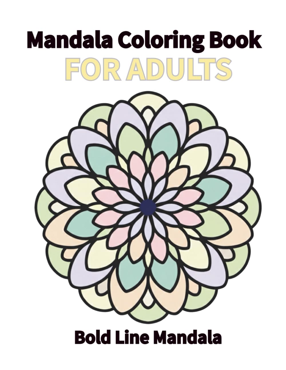 Mandala Coloring Book for Adults: Bold Line Mandalas for Easy Coloring