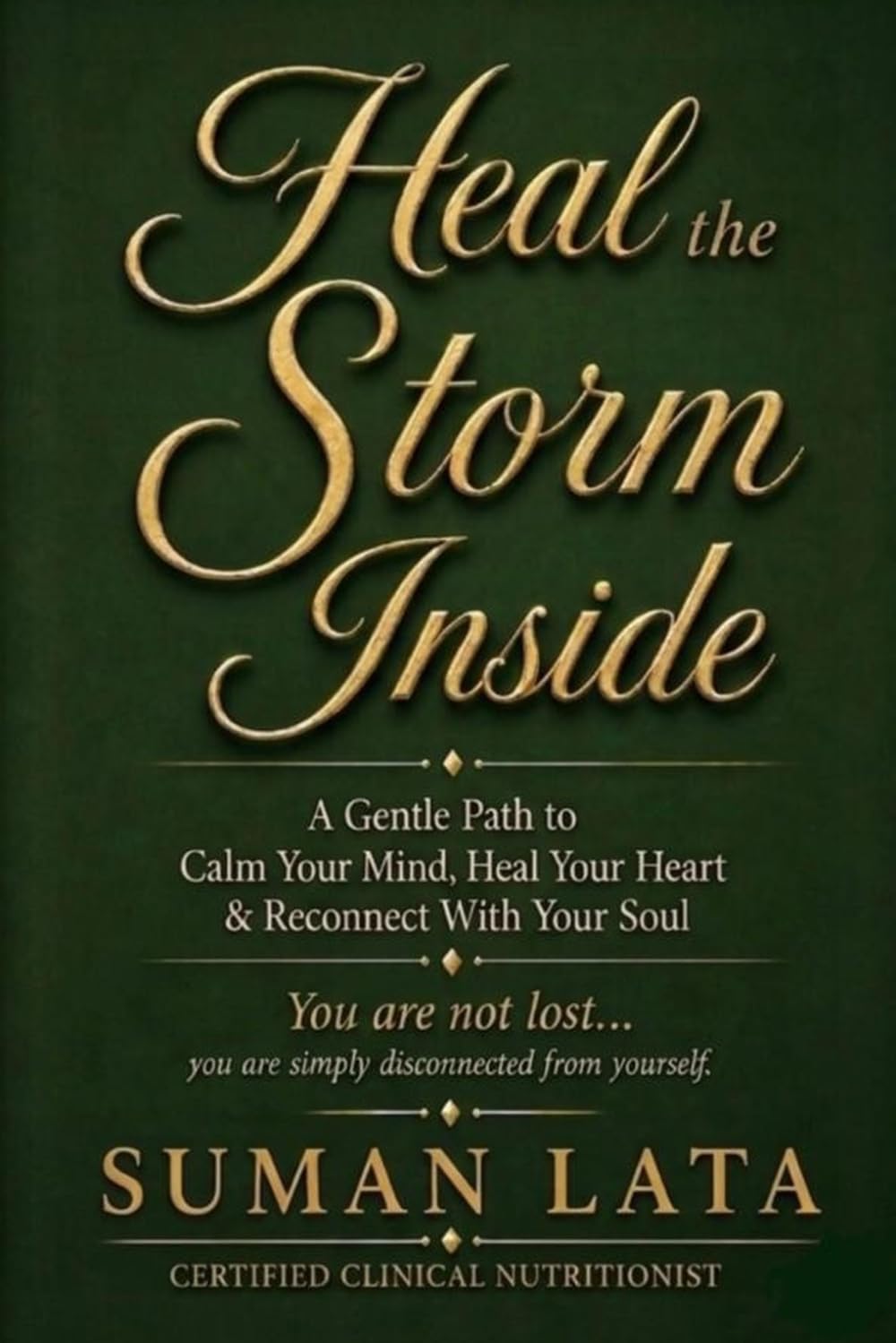 Heal the storm inside: A Gentle Path to Calm Your Mind, Heal Your Heart & Reconnect With Your Soul .