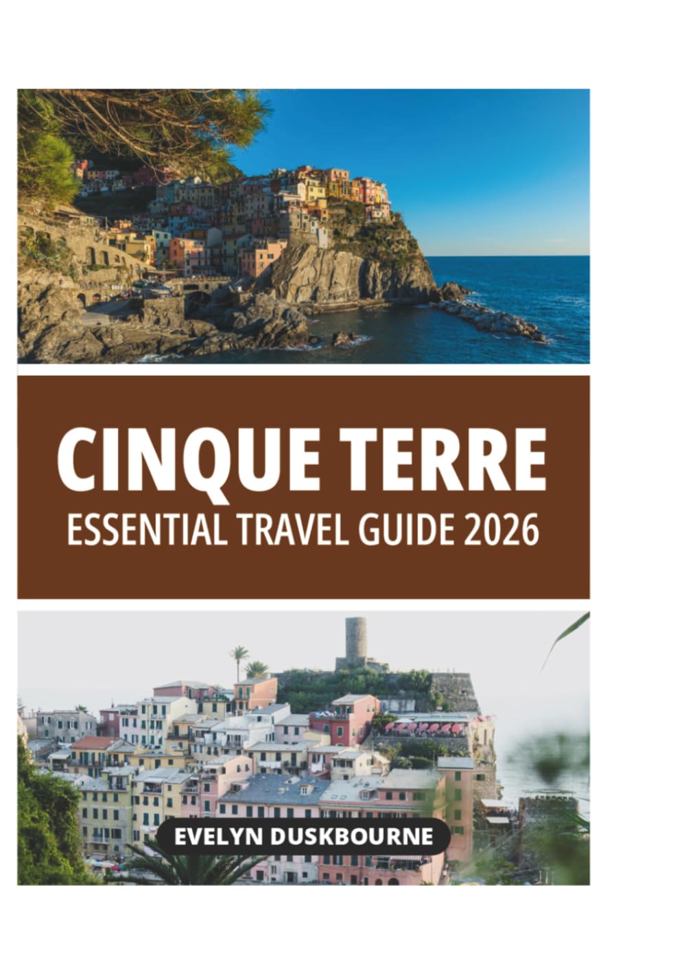 CINQUE TERRE ESSENTIAL TRAVEL GUIDE 2026