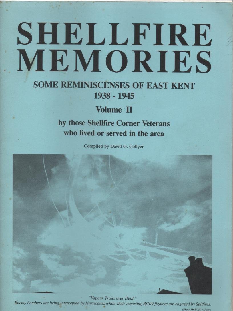 Shellfire Memories: Some Reminiscences of East Kent, 1939-45