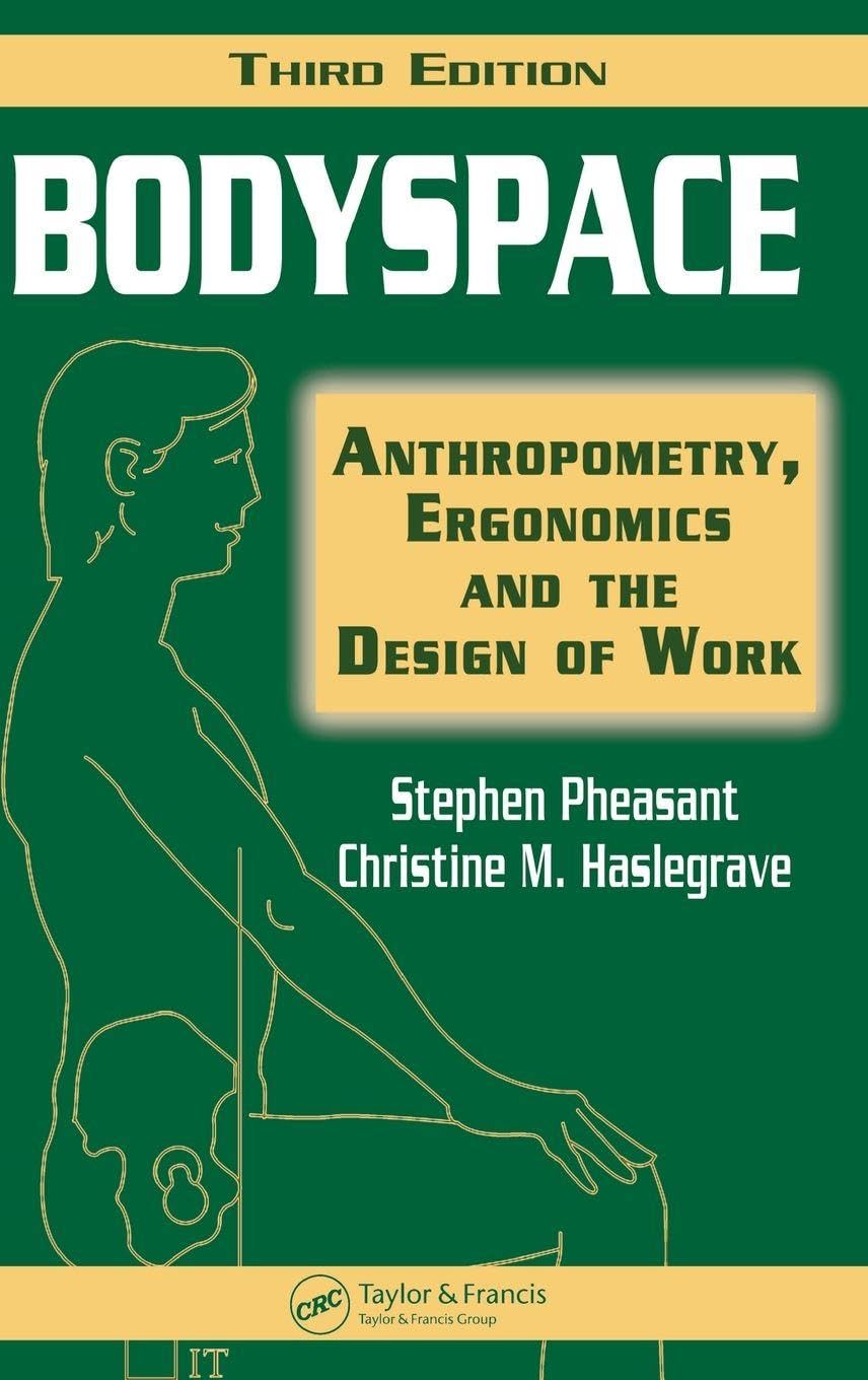 Bodyspace: Anthropometry, Ergonomics and the De, Pheasant, Haslegrave..