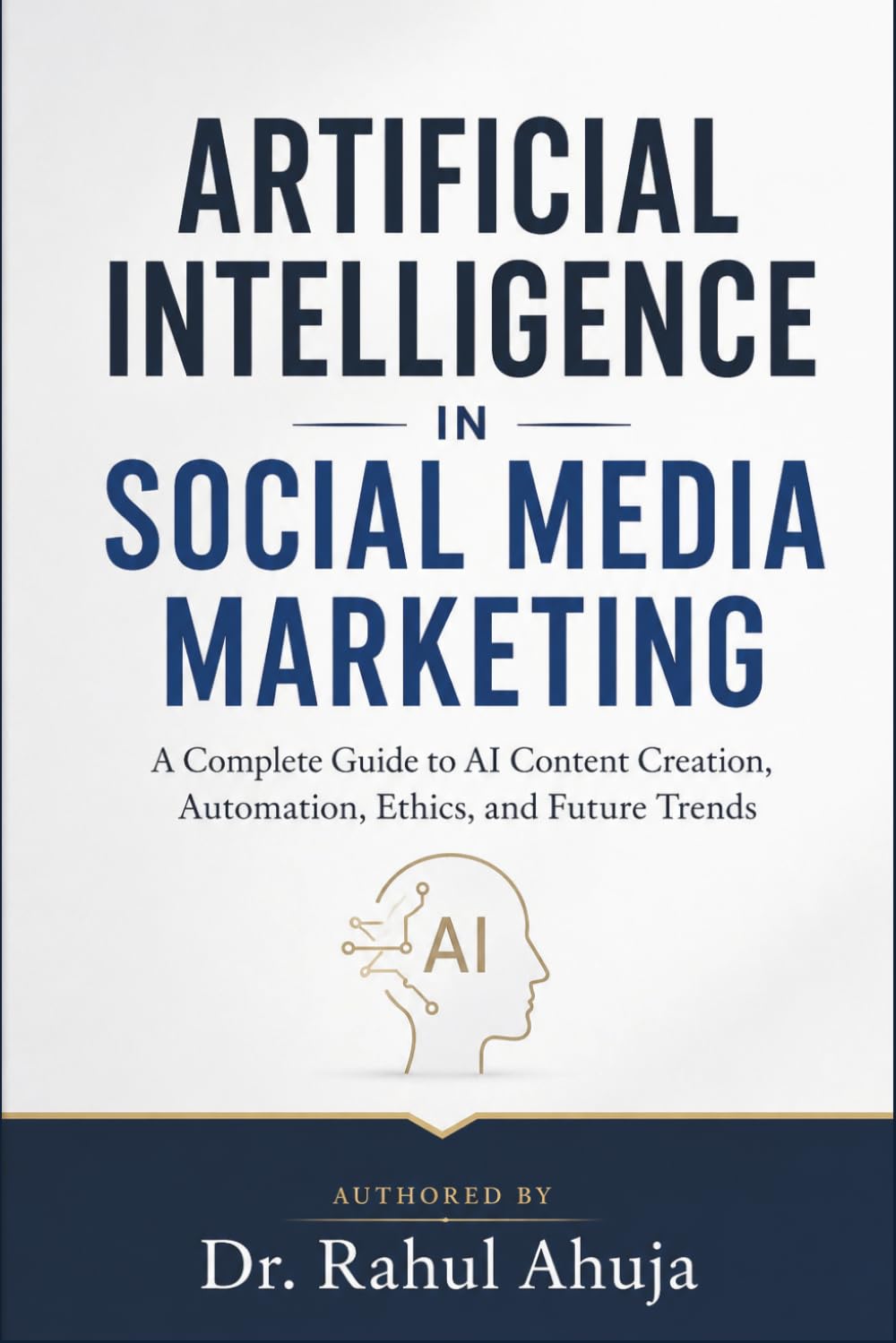 Artificial Intelligence in Social Media Marketing: A Complete Guide to AI Content Creation, Automation, Ethics, and Future Trends