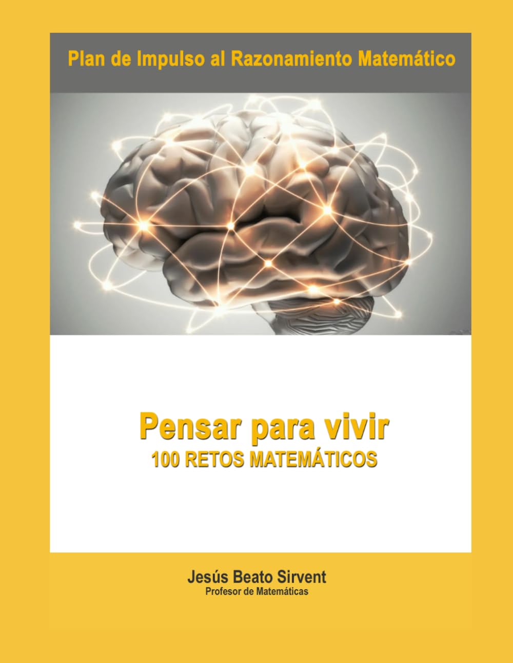 Pensar para Vivir: 100 retos matemáticos